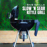 SNS Grill - Slow ‘n Sear® Kettle Grill